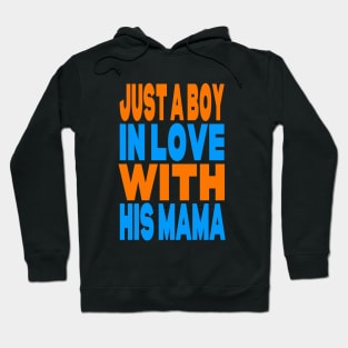 Just a boy in love with his mama Hoodie